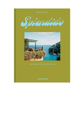 Assouline Belmond Splendidio: The Radiant Stage Of Portofino in Beauty: NA.