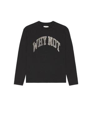 Honor The Gift Why Not Long Sleeve Tee in Black. Size M. Also in XL/1X, XXL/2X.