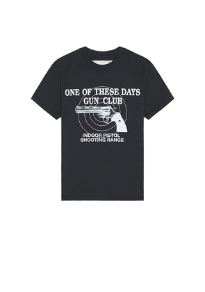 ONE OF THESE DAYS Gun Club Tee in Black. Size M. Also in S.