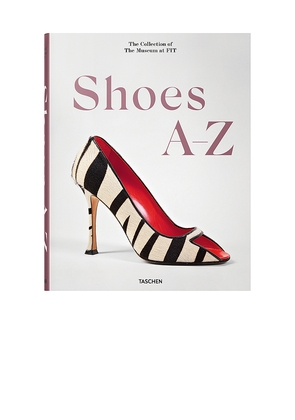 TASCHEN Shoes A - Z The Collection Of The Museum At FIT in Beauty: NA.