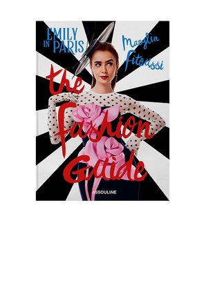 Assouline Emily in Paris: The Fashion Guide in Beauty: NA.
